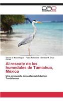 Rescate de Los Humedales de Tamiahua, Mexico