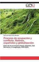 Proceso de Ocupacion y Conflicto. Nativos, Espanoles y Globalizacion