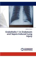 Endothelin-1 in Endotoxin and Sepsis-Induced Lung Injury