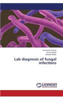 Lab diagnosis of fungal infections