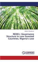 REDD+ Governance Structure in Low Forested Countries; Nigeria's case