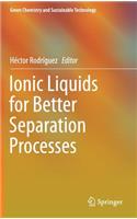Ionic Liquids for Better Separation Processes