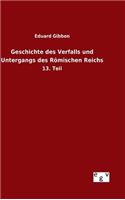 Geschichte des Verfalls und Untergangs des Römischen Reichs: (German)