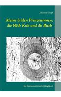 Meine beiden Prinzessinnen, die blöde Kuh und die Bitch