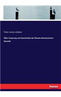 Über Ursprung und Geschichte der Rhaeto-Romanischen Sprache