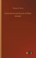 Horse Stories and Stories of Other Animals