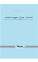 On Linear-Quadratic Optimal Control and Robustness of Differential-Algebraic Systems