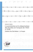 L Assimilation Et La Déportation Des Kurdes En Turquie de 1923 À 1938