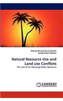 Natural Resource Use and Land use Conflicts