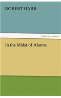 In the Midst of Alarms