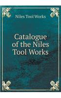 Catalogue of the Niles Tool Works