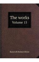 The Works Volume 15