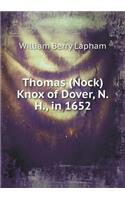 Thomas (Nock) Knox of Dover, N.H., in 1652: (English)