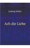 Ach Die Liebe