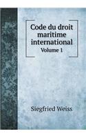 Code du droit maritime international Volume 1