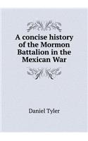 A Concise History of the Mormon Battalion in the Mexican War