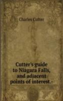 Cutter's guide to Niagara Falls, and adjacent points of interest