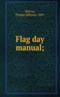 Flag day manual;