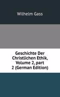 Geschichte Der Christlichen Ethik, Volume 2, part 2 (German Edition)