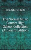 Normal Music Course: High School Collection (Afrikaans Edition)