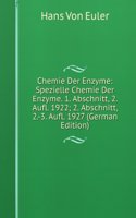 Chemie Der Enzyme: Spezielle Chemie Der Enzyme. 1. Abschnitt, 2. Aufl. 1922; 2. Abschnitt, 2.-3. Aufl. 1927 (German Edition)