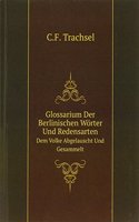 Glossarium Der Berlinischen Worter Und Redensarten