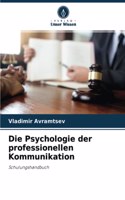 Psychologie der professionellen Kommunikation