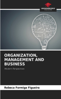 Organization, Management and Business