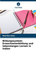 Bildungssystem: Erwachsenenbildung und lebenslanges Lernen in Indien