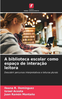 A biblioteca escolar como espaço de interação leitora