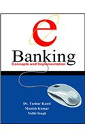 E BANKING : CONCEPTS AND IMPLEMENTATION