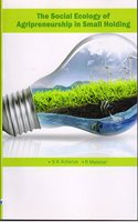 The Social Ecology of Agripreneurship in Small Holding