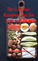 The Complete Ketogenic Diet for Beginners (New Edition) 2022