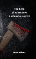 hero that become a villain to survive