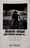 Historia virtual de Espana (1870-2004): Â¿Que hubiera pasado si...? (Spanish Edition)