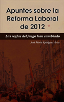 Apuntes sobre la Reforma Laboral de 2012