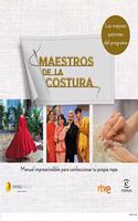 Maestros de la costura. Manual imprescindible para confeccionar tu propia ropa: Los mejores patrones de la costura