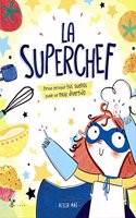 La superchef: Porque perseguir tus suenos puede ser muy divertido