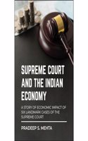 Supreme Court and the Indian Economy: A Story of Economic Impact of Six Landmark Cases of the Supreme Court