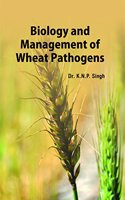 Biology and Management of Wheat Pathogens