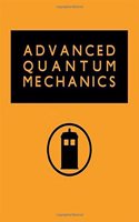 Advanced Quantum Mechanics