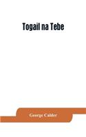 Togail na Tebe; the Thebaid of Statius. The Irish text edited from two mss. with introduction, translation, vocabulary and notes