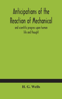 Anticipations of the reaction of mechanical and scientific progress upon human life and thought