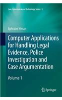 Computer Applications for Handling Legal Evidence, Police Investigation and Case Argumentation