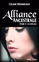 Alliance Ancestrale: 3 - La Docile