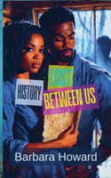 Lost History Between Us