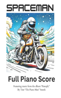 Spaceman: Full Piano Score: Featuring Music by Tim "The Piano Man" Stanek