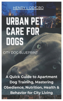 Urban Pet Care for Dogs