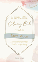 Minimalistic Coloring Book for Adults: Tasty Edition