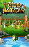 If I Only Had Feathers